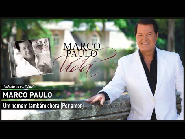 MARCO PAULO - UM HOMEM TAMBEM CHORA (POR AMOR)
