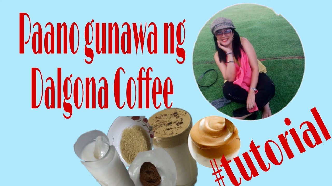 Paano gumawa ng Dalgona Coffee, How to make Dalgona coffeetutorial