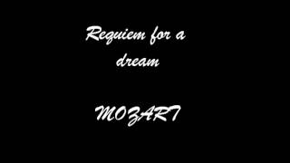 Mozart- Requiem for a dream