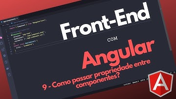 Front End com Angular - Passo 9 - Como passar propriedade entre componentes