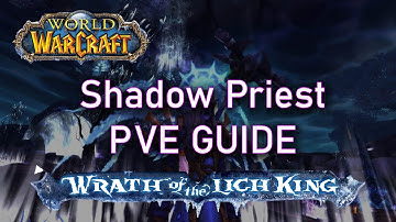 WOTLK - Shadow Priest PVE Fast Guide