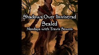 Shadows Over Innistrad Draft Sealed #3 Mondays with Travis Sowers - Match 2