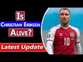 What happened to Christian Eriksen? Is Christian Eriksen Alive? Collapsed Video | Latest Update