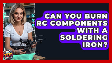 Can You Burn RC Components With A Soldering Iron? - RC Toy Central