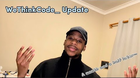 WeThinkCode_ Bootcamp Update | What’s next? | Bahle Gaji