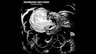 Drowning the Light - Shadows Dancing from the Crypt