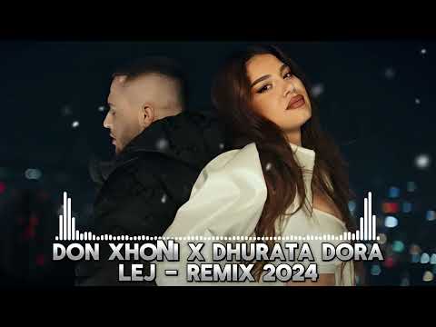 DON XHONI x DHURATA DORA - LEJ - REMIX 2024 TIKTOK TREND