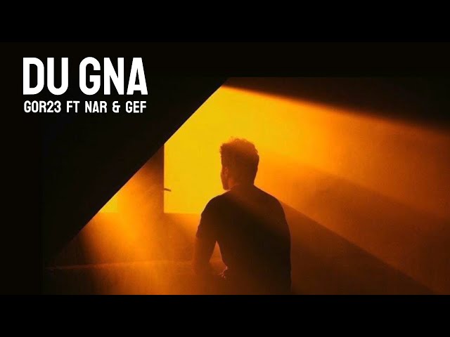 Gor23 ft Nar u0026 Gef - Du gna ( Official audio ) class=