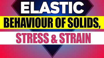 L 1 ELASTIC BEHAVIOUR OF SOLIDS STRESS AND STRAIN