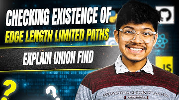Checking Existence of Edge Length Limited Paths || Explain Union Find || Disjoint Set Union DSU