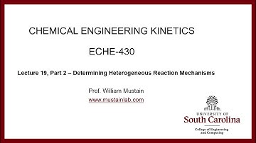 ECHE 430 - Lecture 19, Part 2 - Determining Heterogeneous Reaction Mechanisms