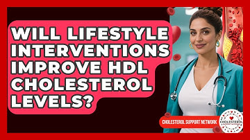 Will Lifestyle Interventions Improve HDL Cholesterol Levels? - Cholesterol Support Network