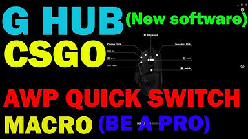 Logitech G HUB : CSGO Macro (Awp Quick Swap) EZ