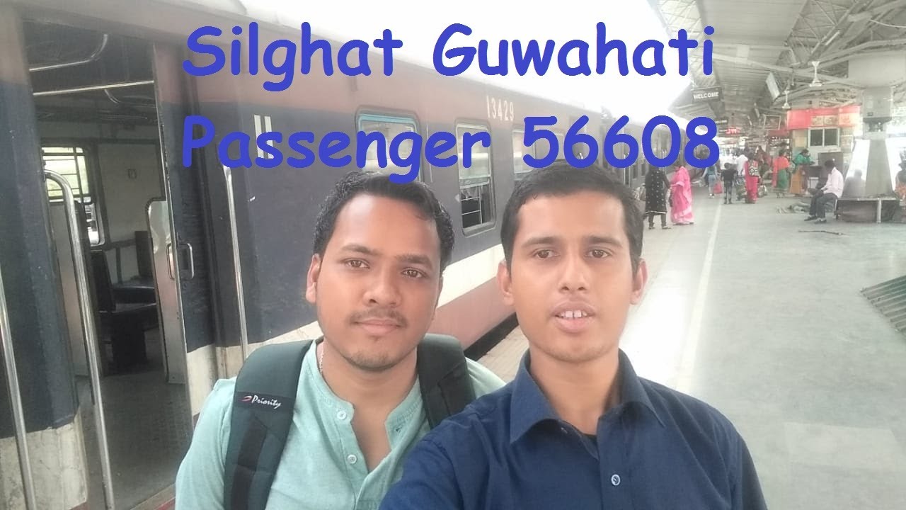 Silghat Guwahati Passenger 56608