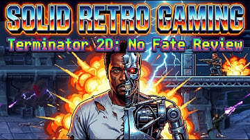 Terminator 2D: No Fate Scratches The Retro Itch (Review) #jaronikner