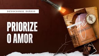 Devocional Diário 12 De Novembro - Priorize O Amor Descobertas Da Fé