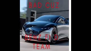 Bad Cuz - Benz Fi D Team Produce By Fullylinked
