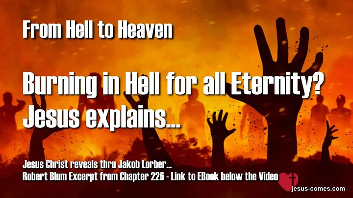 Burning in Hell for all Eternity ?... Jesus explai...