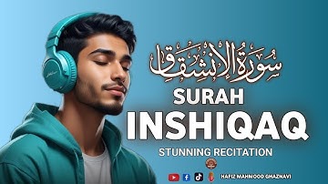 Surah Al-Inshiqaq (سورة الإنشقاق) (The Sundering)| STUNNING VOICE