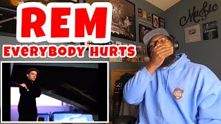 R.E.M. - Everybody Hurts | REACTION