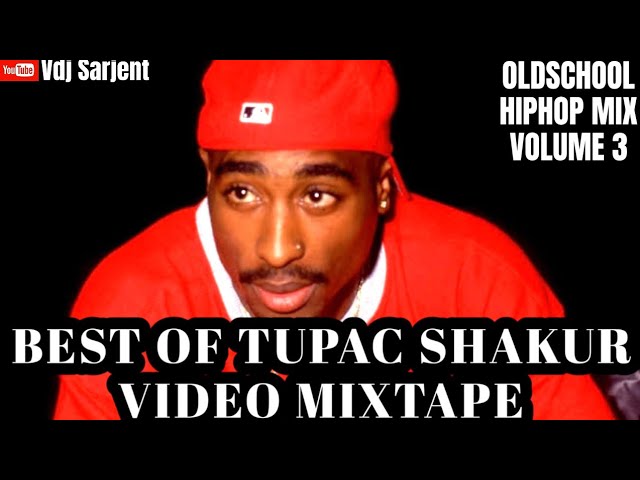 🔥 BEST OF TUPAC SHAKUR VIDEO MIX  | 2PAC MIX  | VDJ SARJENT | OLDSCHOOL HIPHOP MIX