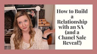 How to Build a Relationship with an SA (and a Chanel sale item reveal!)