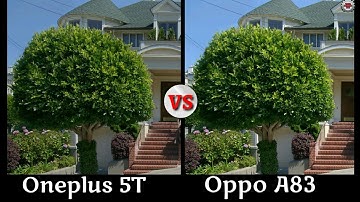 Oneplus 5T VS Oppo A83 Camera Battle_Camera Review_Camera Comparison