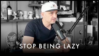 How To Stop Being Lazy And Work Toward Your Goals - Gary Vaynerchuk Motivation