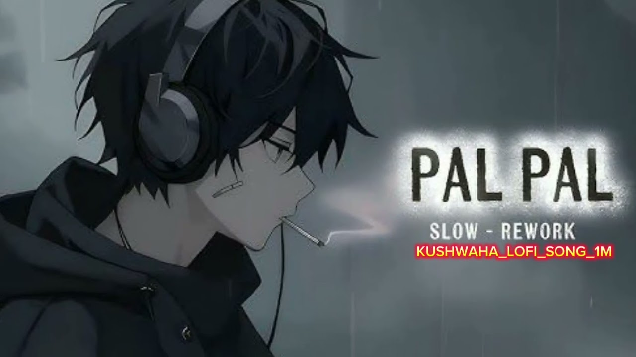 Pal pal jina mukam ¶§¶ lofi song ¶§¶ 