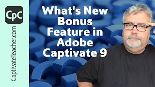 Adobe Captivate QuickTip - What's New Bonus Feature in Adobe Captivate 9