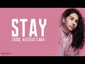 Download Lagu Stay-Zedd, Alessia Cara (Lyrics)
