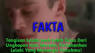 FAKTA...Tangisan Lelaki Jauh Lebih Tulus Dari Ungkapan Hati Mereka