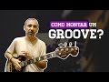 Aula 09 - Como montar um Groove