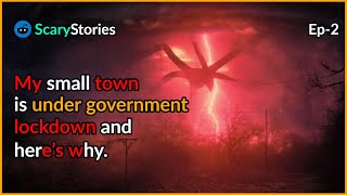 My small town is under government lockdown and here's why. Pt.2 |scary stories from reddit