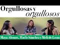 Orgullosas y orgullosos - Maya Alonzo, Madis Sánchez y Meli de Luna