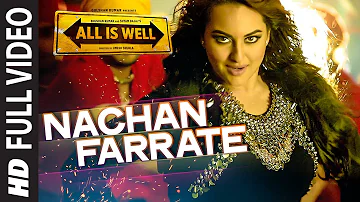 Nachan Farrate FULL VIDEO | Sonakshi Sinha | All Is Well | Meet Bros | Kanika Kapoor
