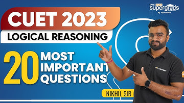 CUET 2023 Logical Reasoning | 20 Most Important Questions from Logical Reasoning(4) | CUET 2023 Exam