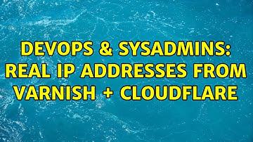 DevOps & SysAdmins: Real IP addresses from Varnish + Cloudflare