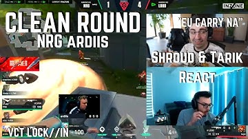 shroud & SEN tarik React to NRG ardiis CLEAN ROUND vs LOUD VCT LOCK//IN | VALORANT Clips
