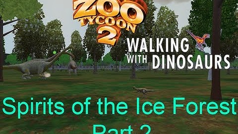 Zoo Tycoon 2 Walking with Dinosaurs Spirits of Ice Forest Part 2 Normal