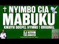 Kikuyu Gospel Hymns 1 Original With Lyrics - Dj Kevin Thee Minister (Nyimbo Cia Mabuku)