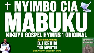 Kikuyu Gospel Hymns 1 Original With Lyrics - Dj Kevin Thee Minister (Nyimbo Cia Mabuku)