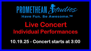 Live Music - Individual Performances at 3:00 CT - Promethean Studios 2025 Fall Concerts!!