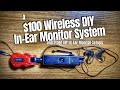 A $100 Wireless In Ear Monitor System & Other DIY IEM Setups #IEM Hack