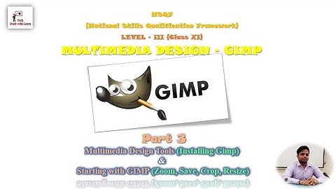MULTIMEDIA DESIGN – GIMP (Multimedia Design Tools  & Starting with GIMP - Part 3)