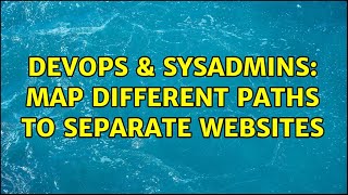 Famous DevOps & SysAdmins: Map different paths to separate websites (2 Solutions!!) Net Worth