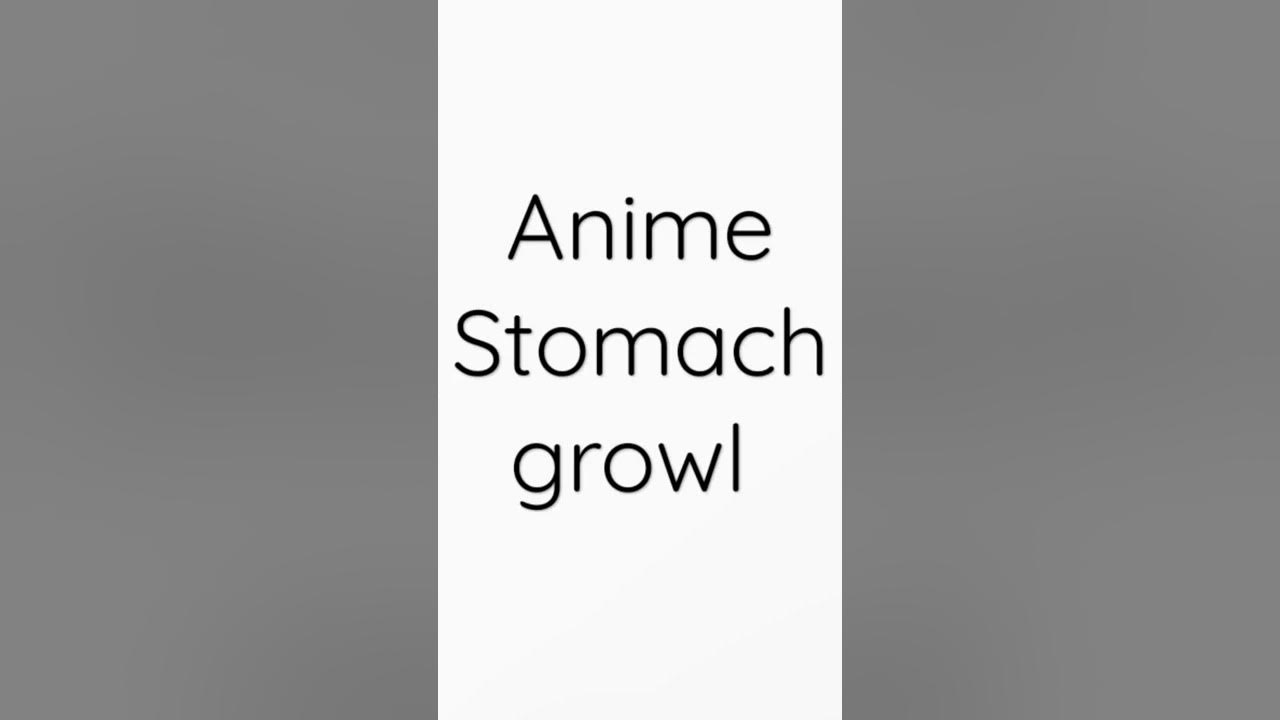 Anime Stomach Growl Sound Effect YouTube anime-stomach-growl-sound-effect-youtube