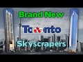 5 Brand New Toronto Skyscrapers of the 2020s