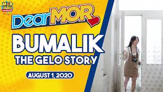 Dear MOR: 'Bumalik' The Gelo Story 08-01-20