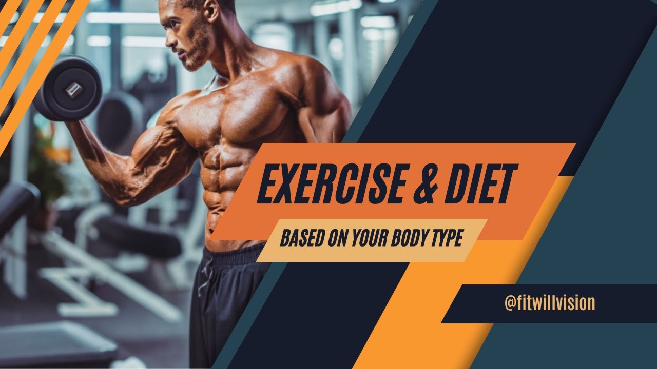 The Ultimate Guide to Exercise & Diet based on Your Unique Body Type ...